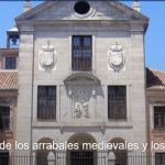 Lee más sobre el artículo Ruta por el Madrid de los arrabales medievales y los primeros Habsburgos